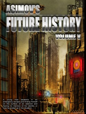 [Asimov's Future History 05] • Asimov's Future History Volume 05